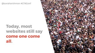 @caraharshman #CTAConf
We
think
you’d
like…
glowy
shit.
 