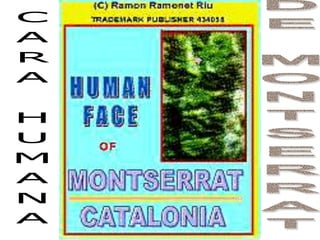 Cara humana de Montserrat