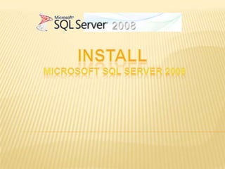 2008 Install  Microsoft SQL Server 2008 