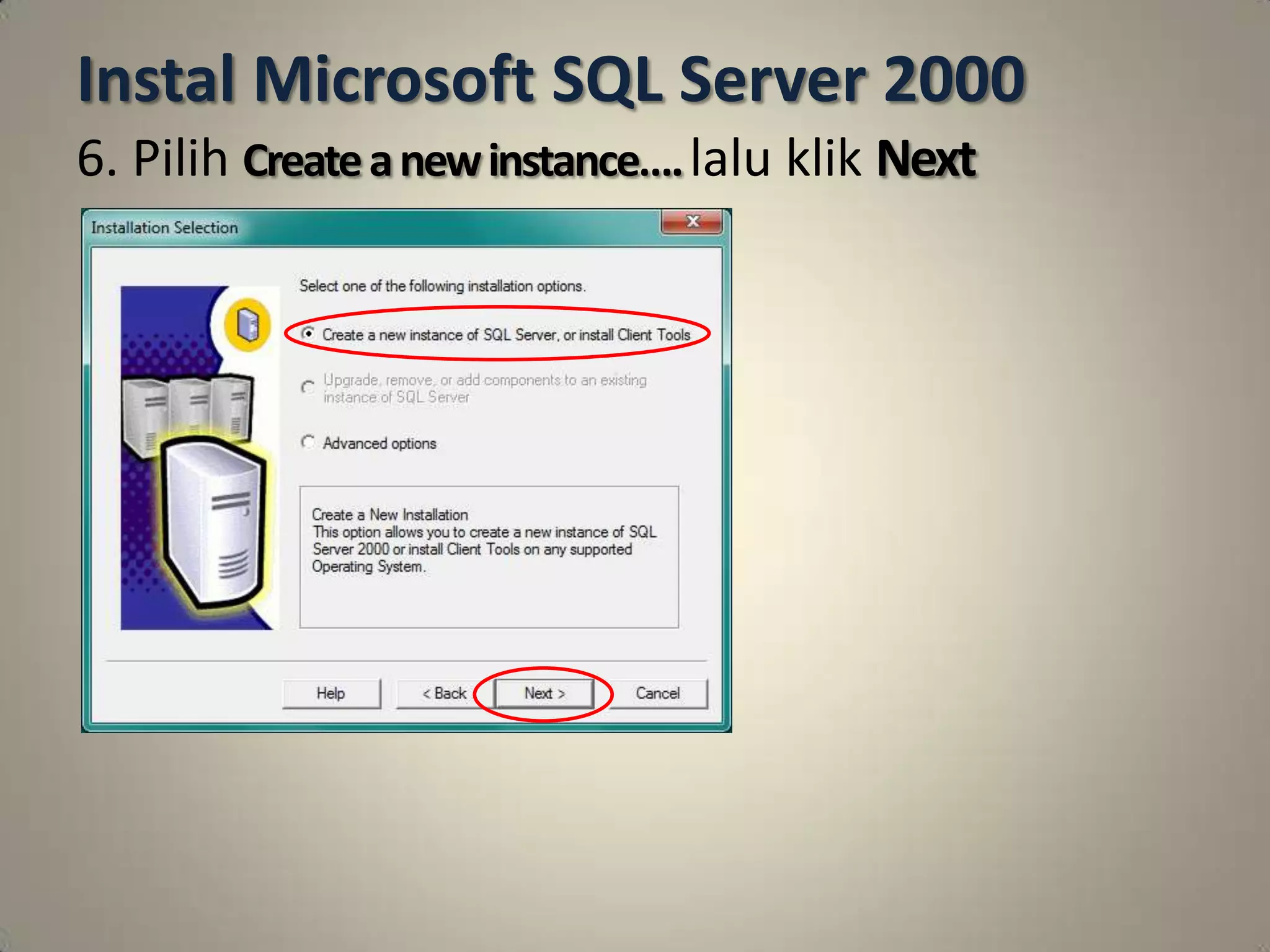 Instal Microsoft SQL Server 2000
6. Pilih Create a new instance…. lalu klik Next
 