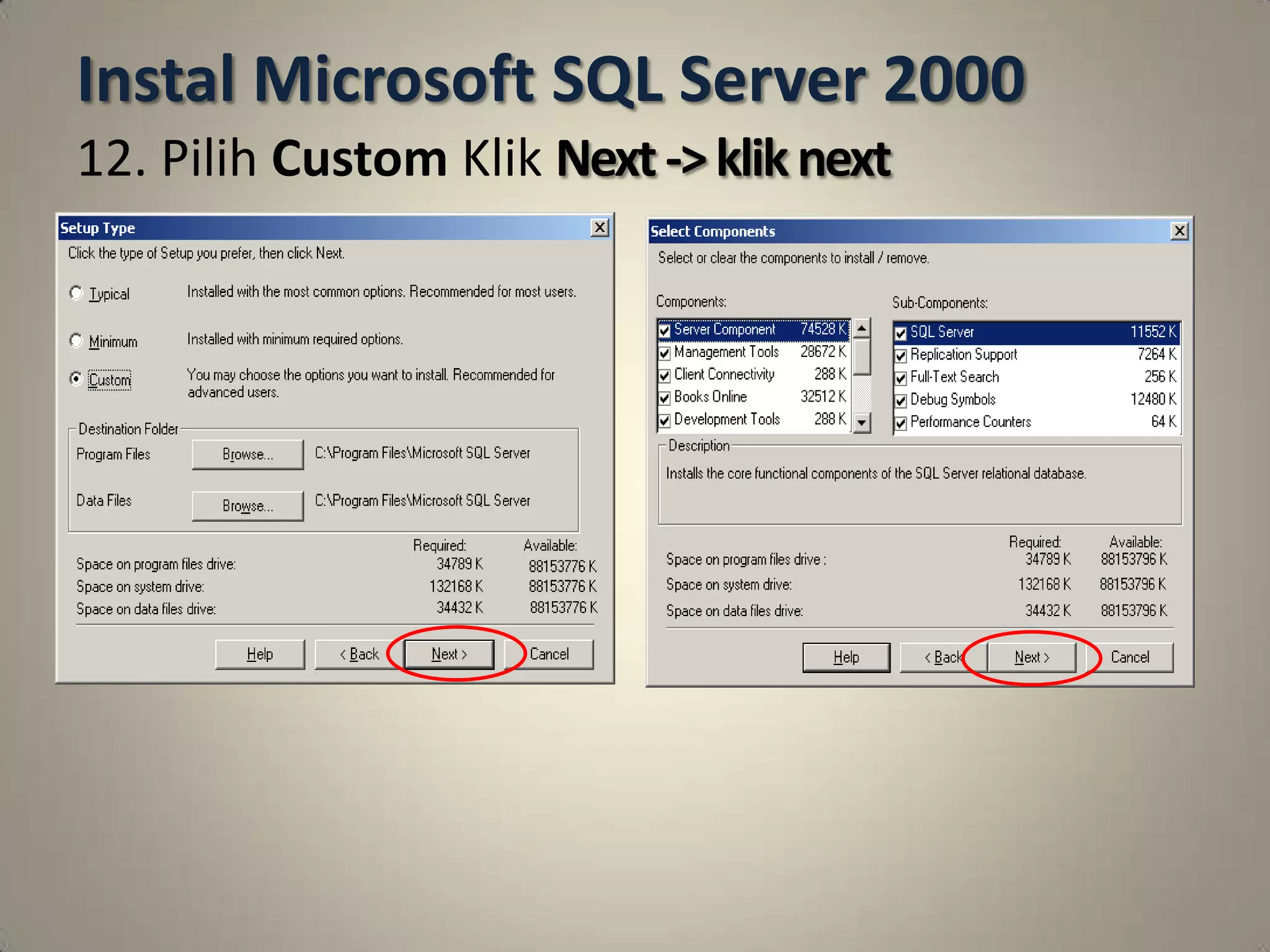 Instal Microsoft SQL Server 2000
12. Pilih Custom Klik Next -> klik next
 