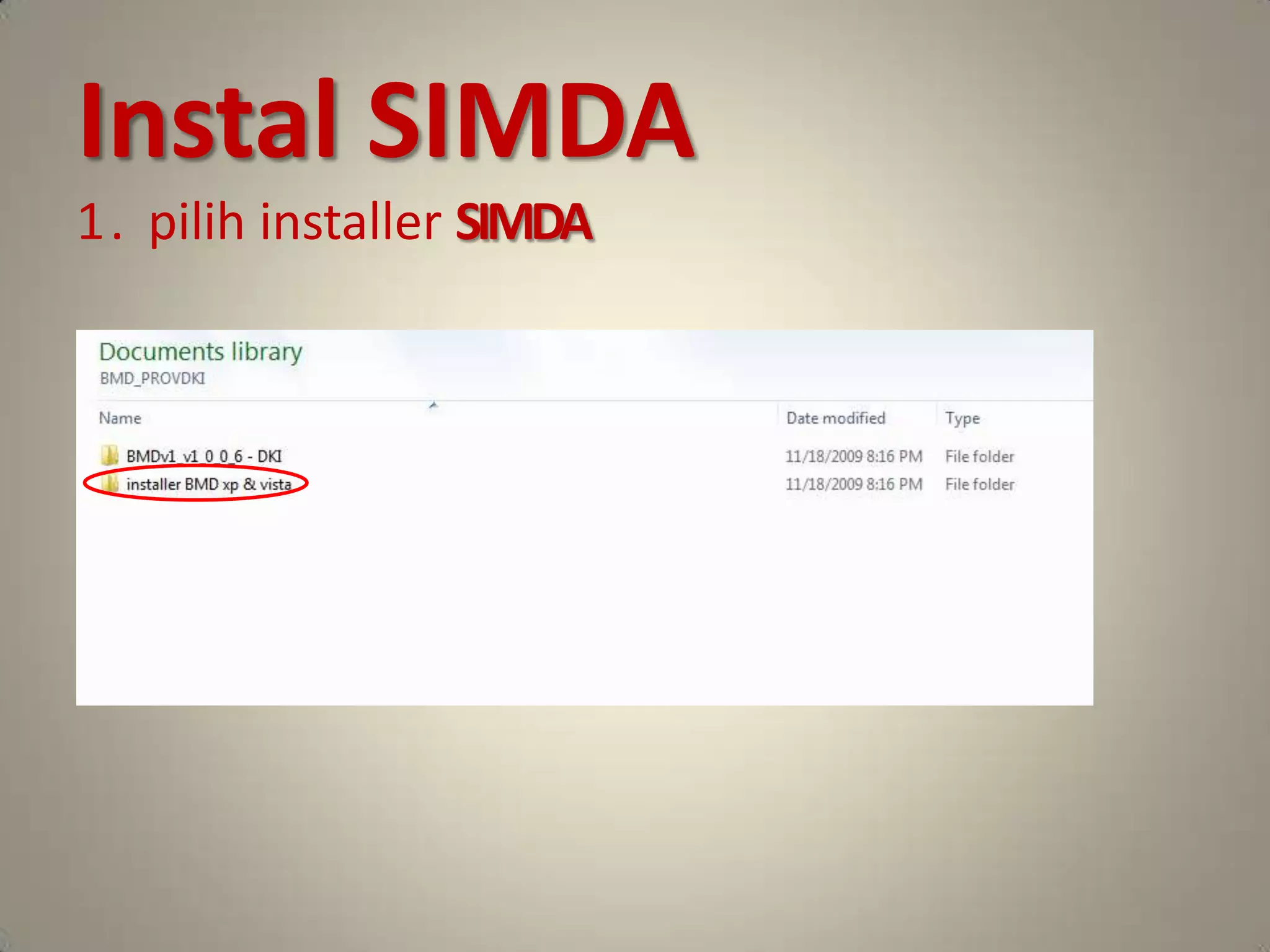 Instal SIMDA
1. pilih installer SIMDA
 