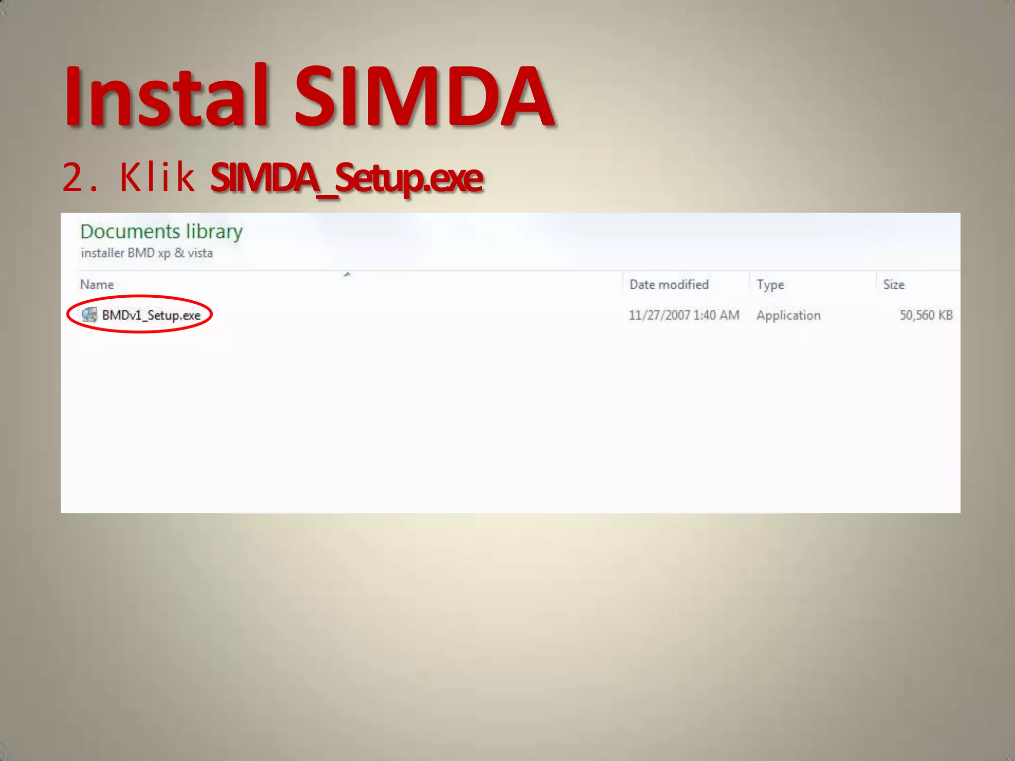 Instal SIMDA
2. Klik SIMDA_Setup.exe
 