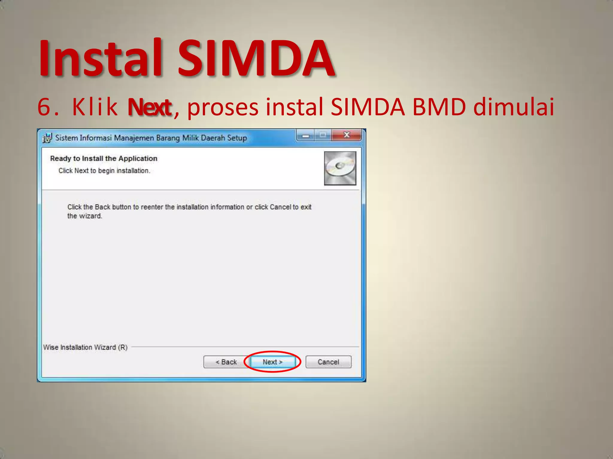 Instal SIMDA
6. Klik Next , proses instal SIMDA BMD dimulai
 