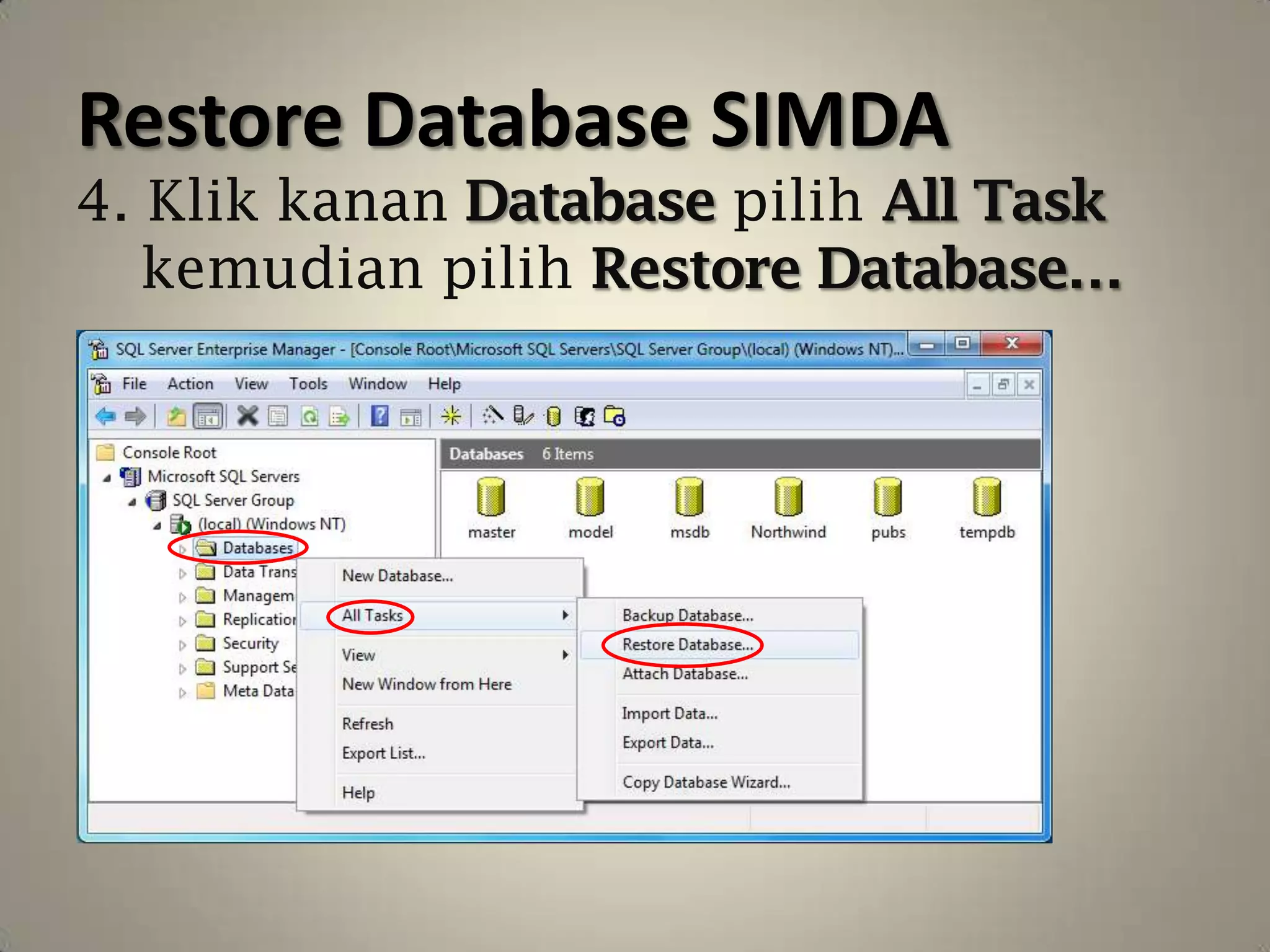 Restore Database SIMDA
4. Klik kanan Database pilih All Task
   kemudian pilih Restore Database…
 