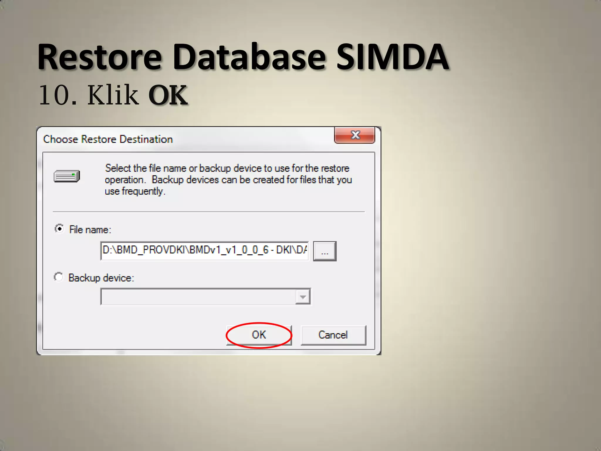 Restore Database SIMDA
10. Klik OK
 