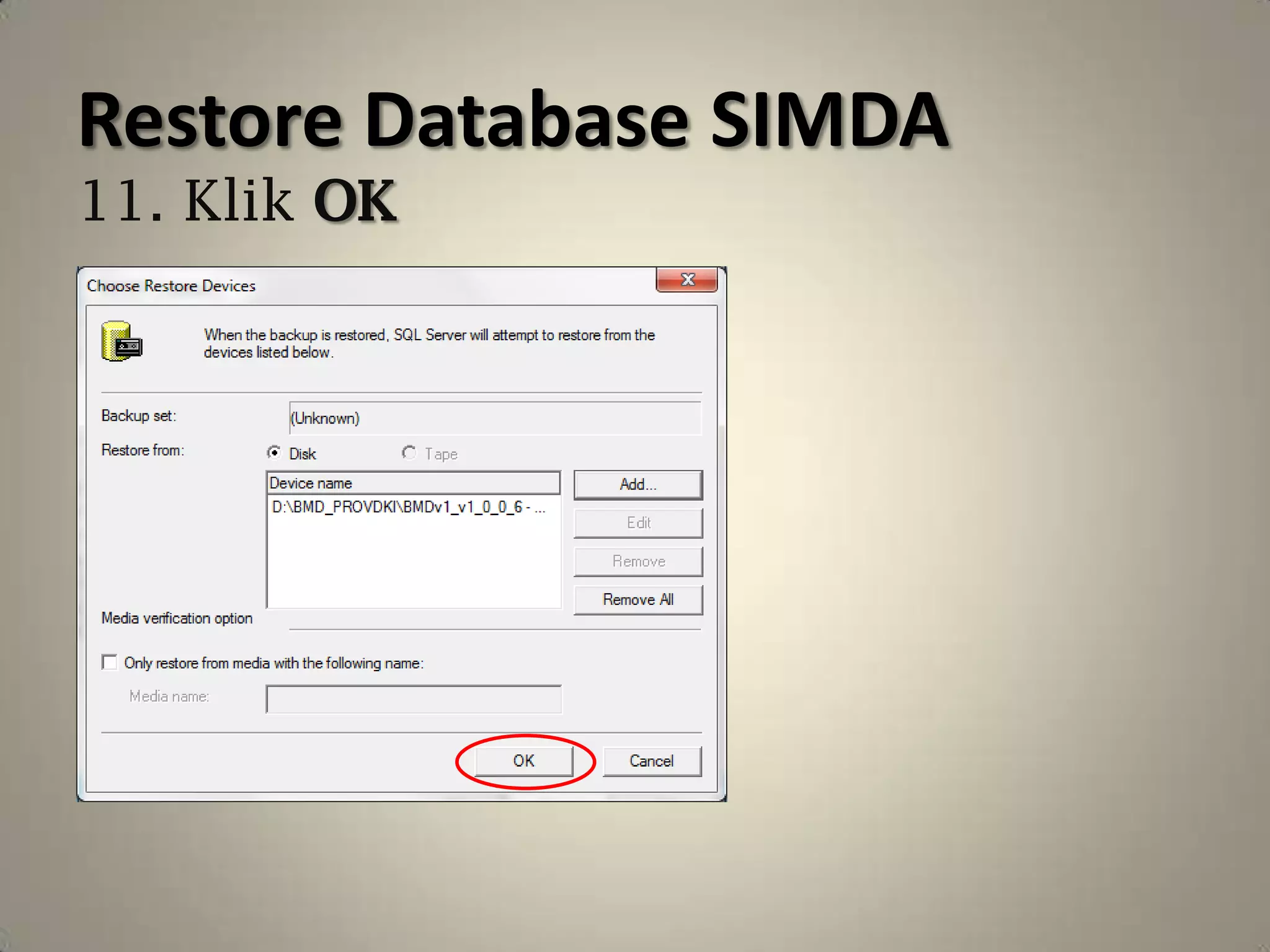 Restore Database SIMDA
11. Klik OK
 