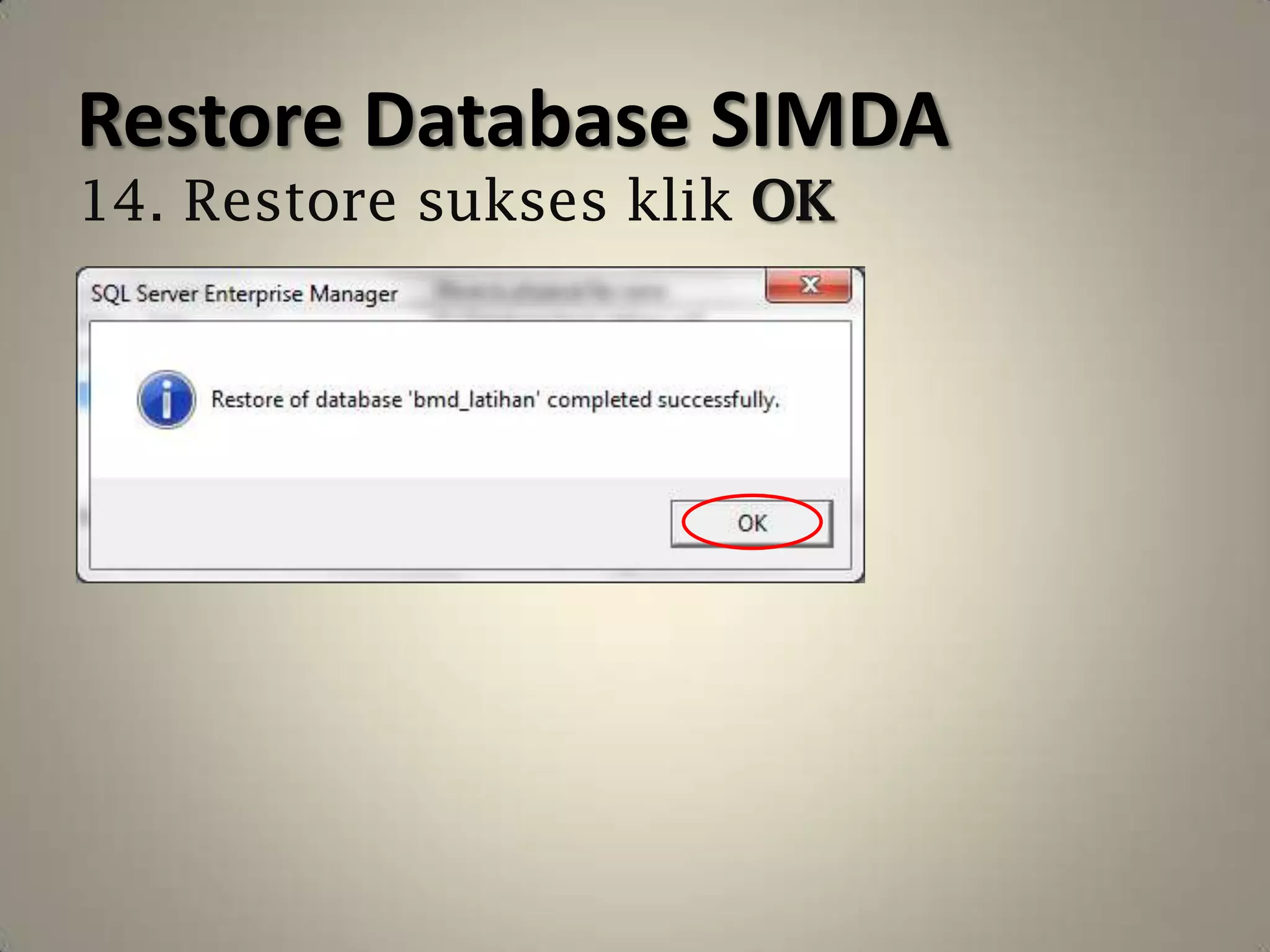 Restore Database SIMDA
14. Restore sukses klik OK
 
