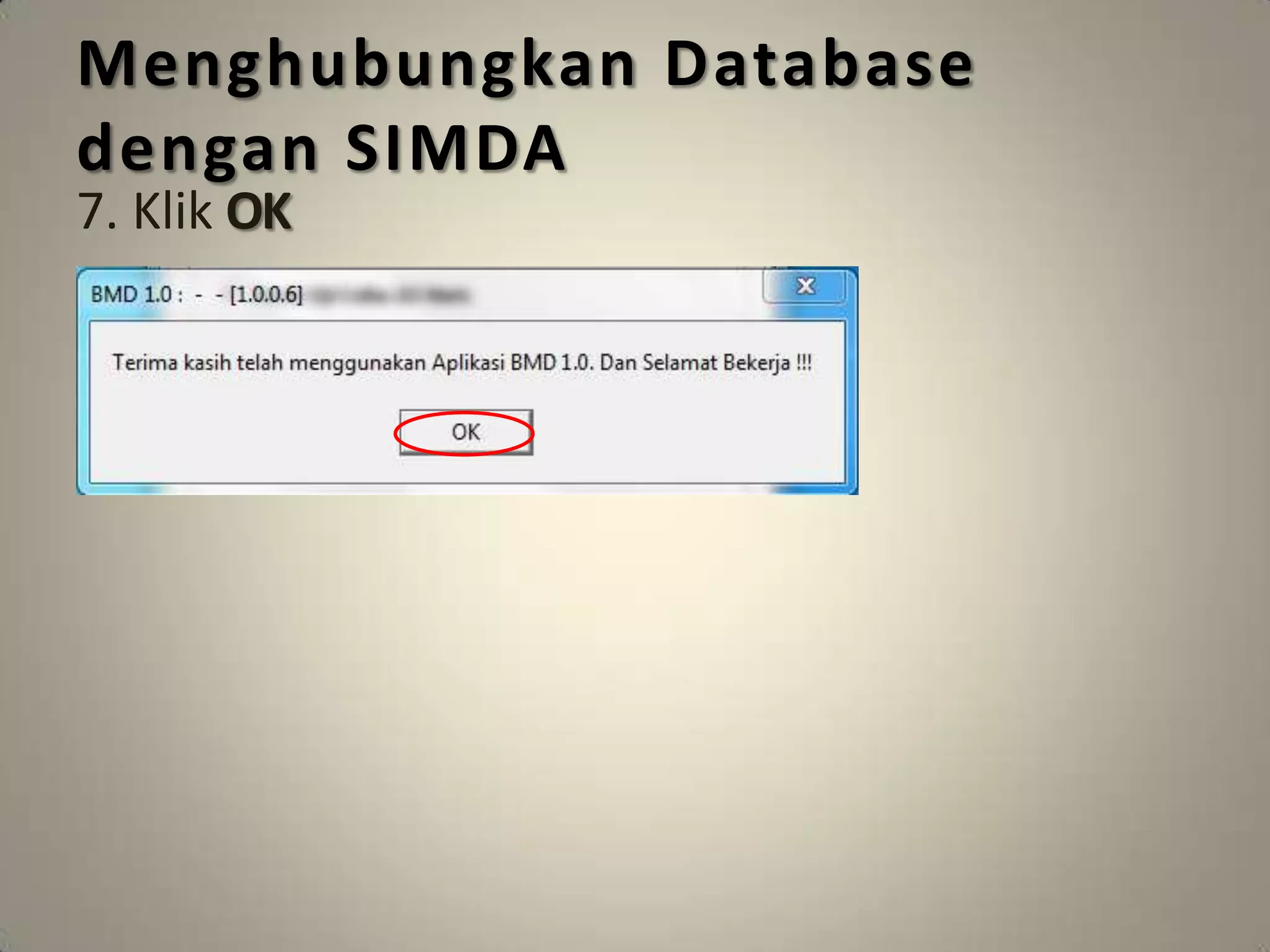 Menghubungkan Database
dengan SIMDA
7. Klik OK
 
