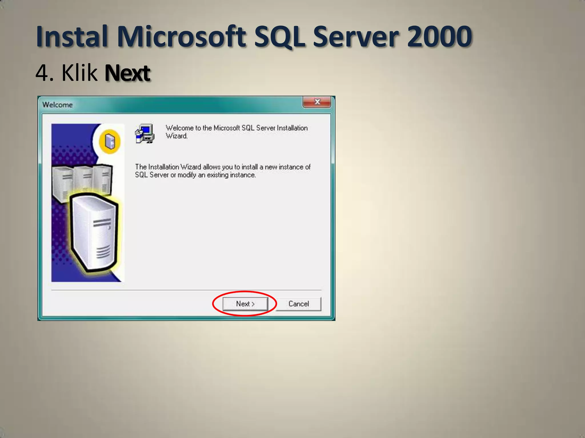 Instal Microsoft SQL Server 2000
4. Klik Next
 