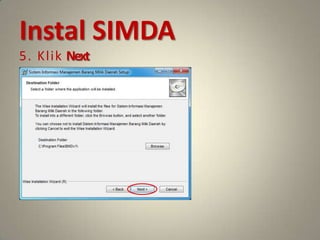 Instal SIMDA
5. Klik Next
 