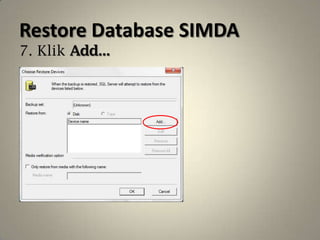 Restore Database SIMDA
7. Klik Add...
 