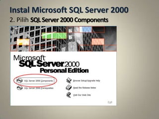 Instal Microsoft SQL Server 2000
2. Pilih SQL Server 2000 Components
 