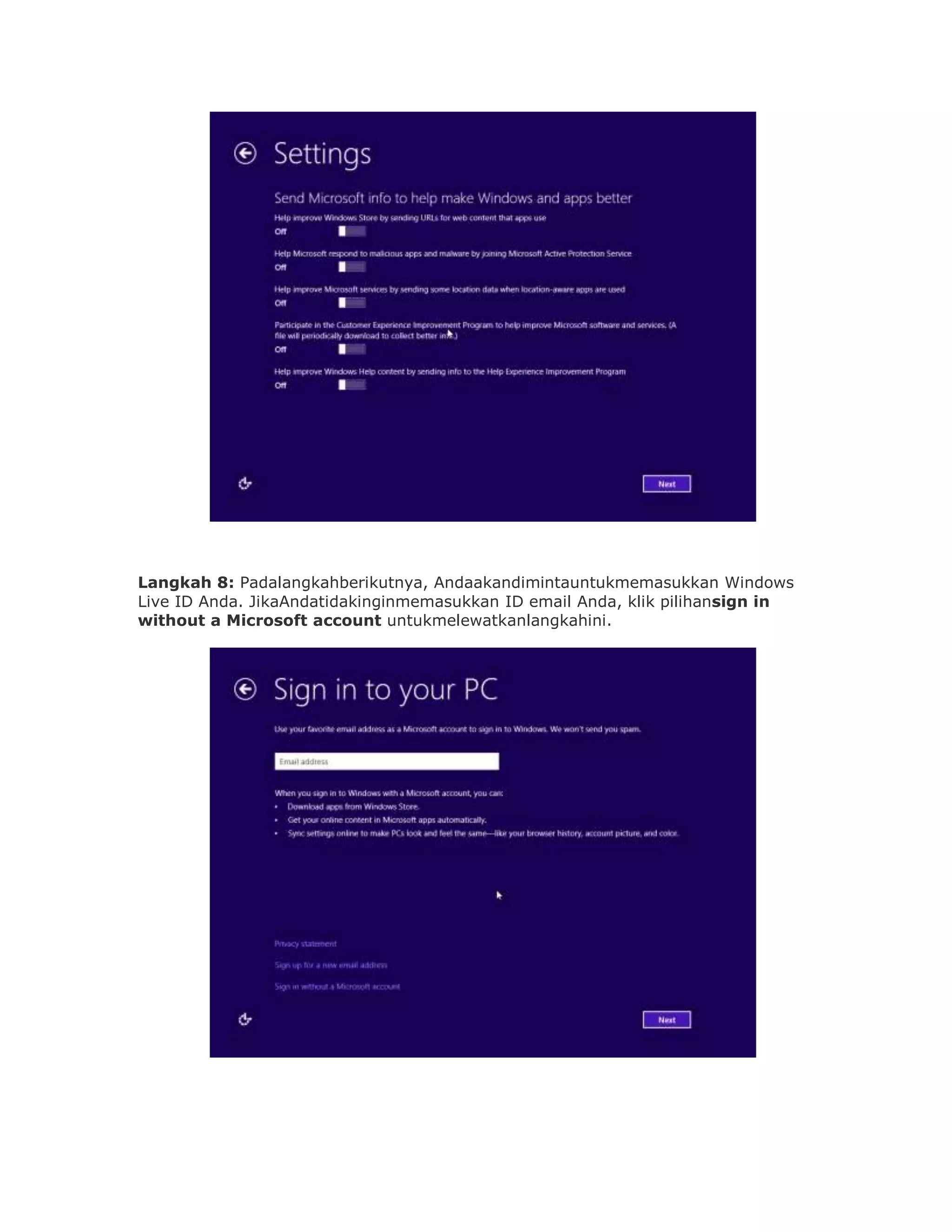 Langkah 8: Padalangkahberikutnya, Andaakandimintauntukmemasukkan Windows
Live ID Anda. JikaAndatidakinginmemasukkan ID email Anda, klik pilihansign in
without a Microsoft account untukmelewatkanlangkahini.
 