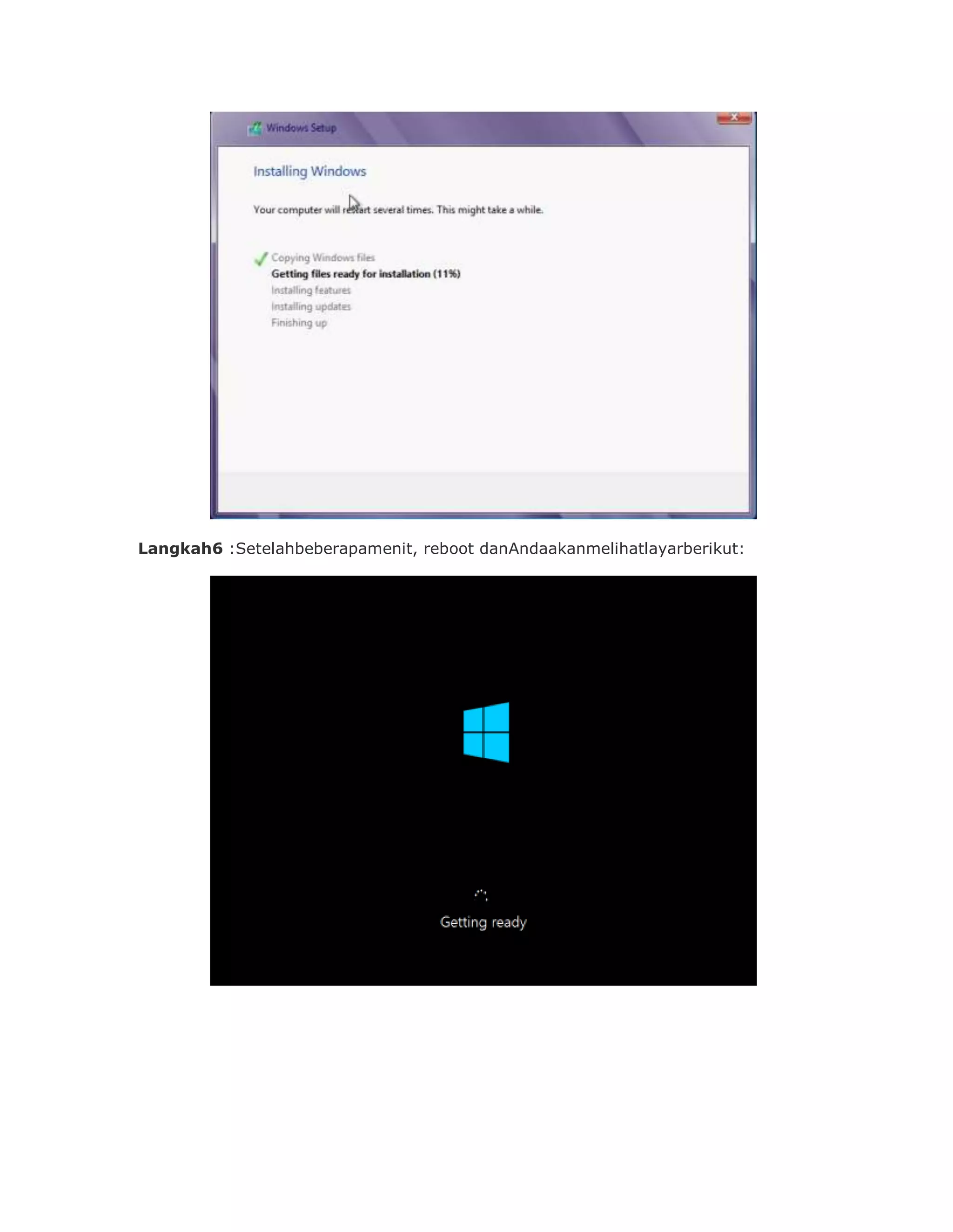 Langkah6 :Setelahbeberapamenit, reboot danAndaakanmelihatlayarberikut:
 