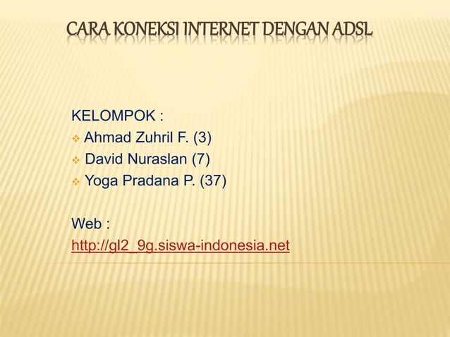 Cara koneksi internet dengan adsl | PPTX