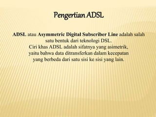 Cara koneksi internet dengan adsl | PPTX