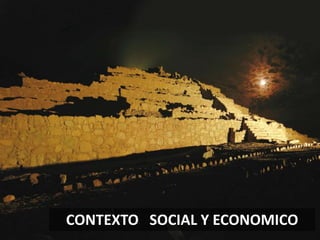 CONTEXTO SOCIAL Y ECONOMICO
 