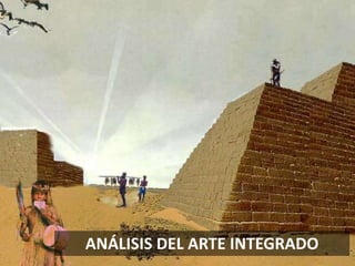 ANÁLISIS DEL ARTE INTEGRADO
 