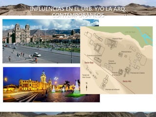 INFLUENCIAS EN EL URB. Y/O LA ARQ.
CONTEMPORÁNEOS
UBICACIÓN
 