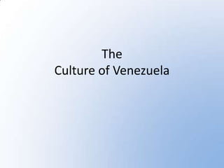 The Culture of Venezuela 