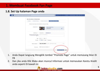 1. Membuat Facebook Fan Page
1.8. Set Up halaman Page anda

1.
2.

Anda Dapat langsung Mengklik tombol "Promote Page" untuk memasang Iklan Di
FB
Dan jika anda Klik Maka akan muncul Informasi untuk memasukan Karetu Kredit
anda seperti Di bawah ini
5

 