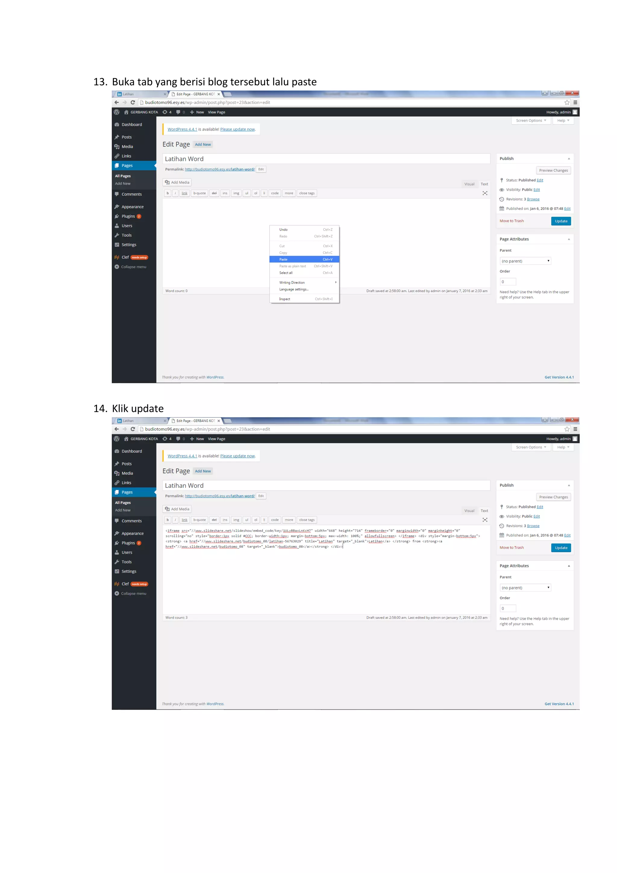 13. Buka tab yang berisi blog tersebut lalu paste
14. Klik update
 