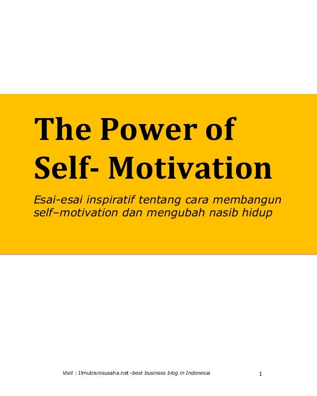 Cara membangun self–motivation dan mengubah nasib hidup (www.ilmubisn…