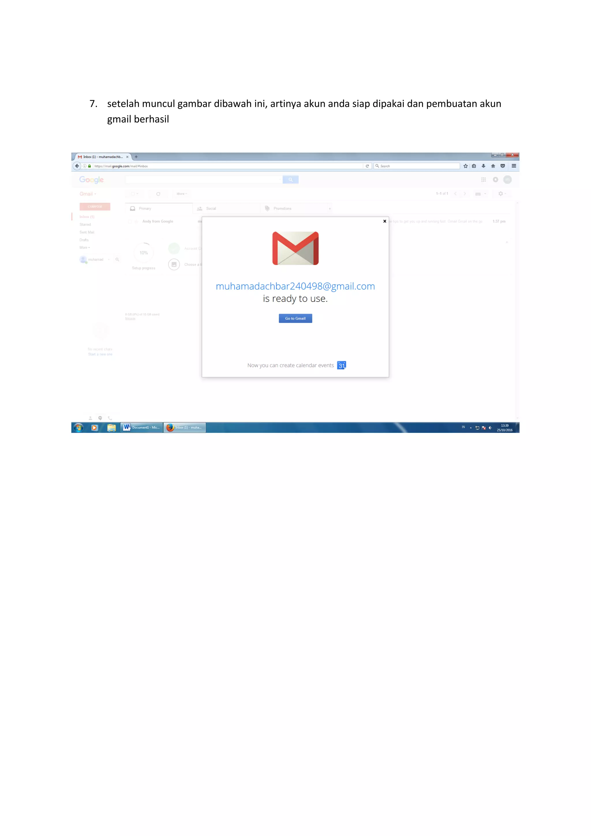 7. setelah muncul gambar dibawah ini, artinya akun anda siap dipakai dan pembuatan akun
gmail berhasil
 