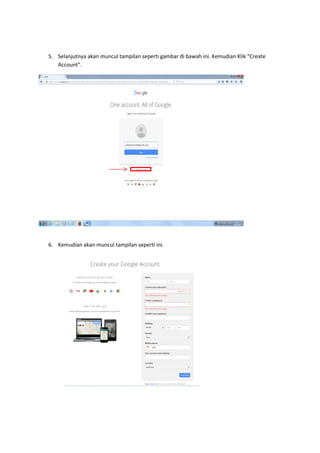 5. Selanjutnya akan muncul tampilan seperti gambar di bawah ini. Kemudian Klik “Create
Account”.
6. Kemudian akan muncul tampilan seperti ini.
 