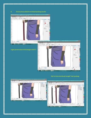8. Selanjutnya adalah membuat pedang sasuke 
Ingat pertemukan titik dengan titik!!!! 
Kali ini kita membuat tengah” dari pedang 
 