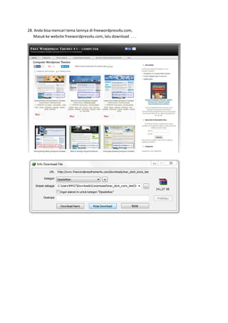 28. Anda bisa mencari tema lainnya di freewordpress4u.com,
Masuk ke website freewordpress4u.com, lalu download . . .
 