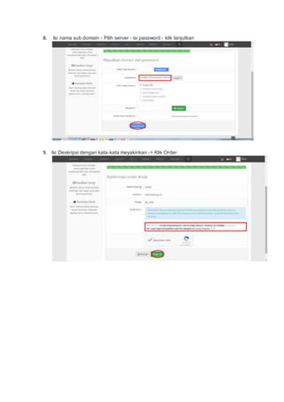 8. Isi nama sub domain - Pilih server - isi password - klik lanjutkan
9. Isi Deskripsi dengan kata-kata meyakinkan -> Klik Order
 