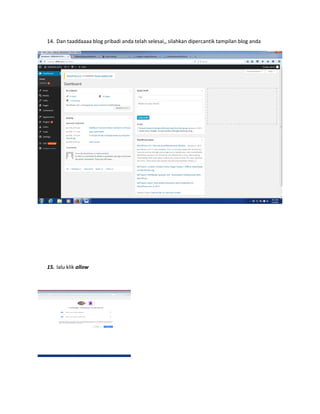 14. Dan taaddaaaa blog pribadi anda telah selesai,, silahkan dipercantik tampilan blog anda
15. lalu klik allow
 