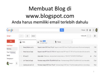 Membuat Blog di
www.blogspot.com
Anda harus memiliki email terlebih dahulu
7
 