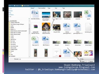 Skype:Bambang.Triwaluyo3
                          www.isengajecom.blogspot.com
twitter : @b_triwaluyo.bambangtriwaluyo@rocketmail.com
 