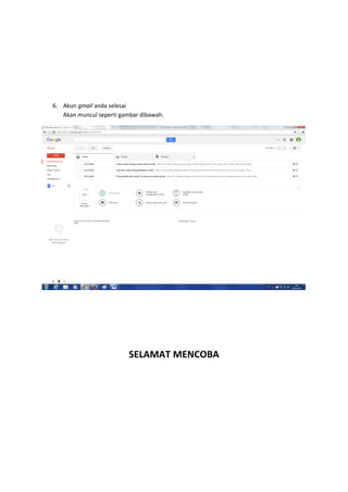 6. Akun gmail anda selesai
Akan muncul seperti gambar dibawah.
SELAMAT MENCOBA
 
