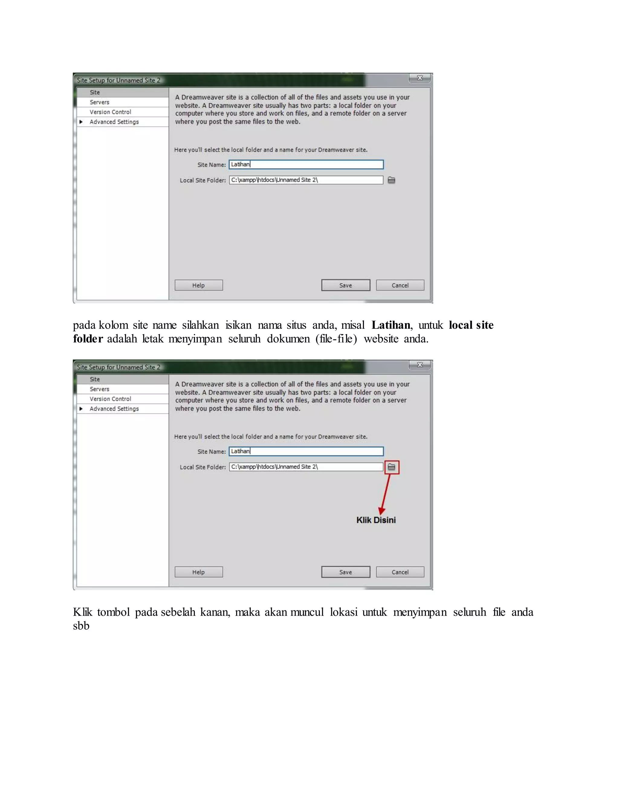 pada kolom site name silahkan isikan nama situs anda, misal Latihan, untuk local site
folder adalah letak menyimpan seluruh dokumen (file-file) website anda.
Klik tombol pada sebelah kanan, maka akan muncul lokasi untuk menyimpan seluruh file anda
sbb
 