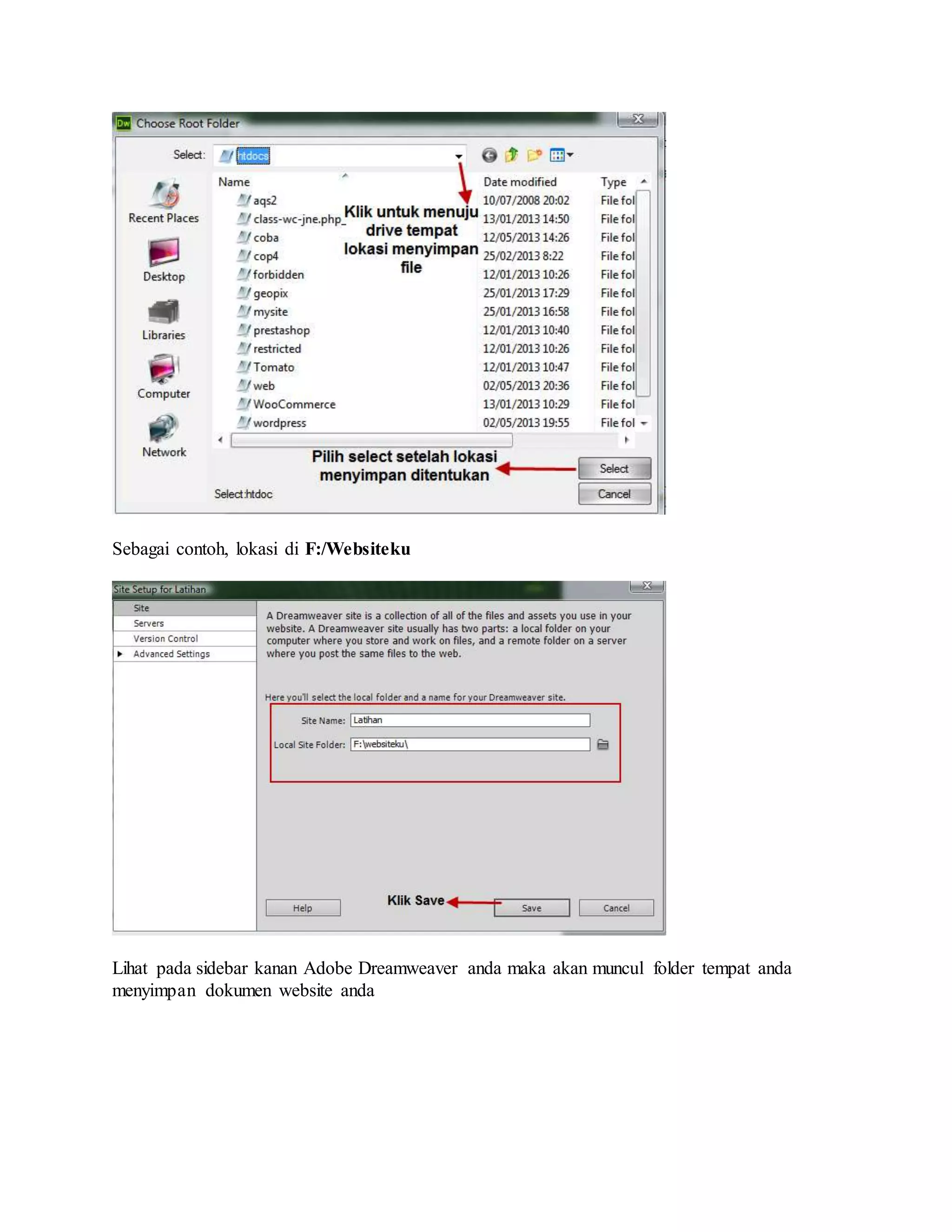 Sebagai contoh, lokasi di F:/Websiteku
Lihat pada sidebar kanan Adobe Dreamweaver anda maka akan muncul folder tempat anda
menyimpan dokumen website anda
 