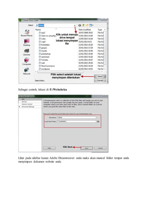 Sebagai contoh, lokasi di F:/Websiteku
Lihat pada sidebar kanan Adobe Dreamweaver anda maka akan muncul folder tempat anda
menyimpan dokumen website anda
 