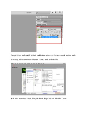 Sampai di sini anda sudah berhasil melakukan seting root dokumen untuk website anda
Next step, adalah membuat dokumen HTML untuk website kita
Klik pada menu File->New, lalu pilih Blank Page->HTML lalu klik Create
 