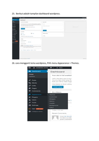 25. Berikut adalah tampilan dashboard wordpress.
26. cara mengganti tema wordpress, Pilih menu Appearance > Themes.
 