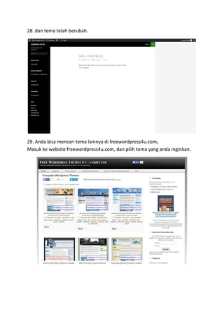 28. dan tema telah berubah.
29. Anda bisa mencari tema lainnya di freewordpress4u.com,
Masuk ke website freewordpress4u.com, dan pilih tema yang anda inginkan.
 