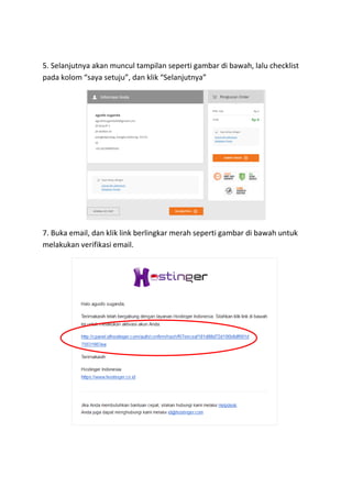5. Selanjutnya akan muncul tampilan seperti gambar di bawah, lalu checklist
pada kolom “saya setuju”, dan klik “Selanjutnya”
7. Buka email, dan klik link berlingkar merah seperti gambar di bawah untuk
melakukan verifikasi email.
 