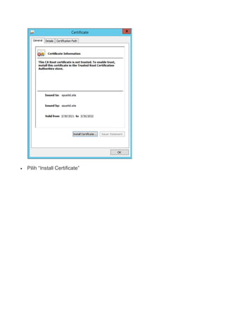  Pilih “Install Certificate”
 