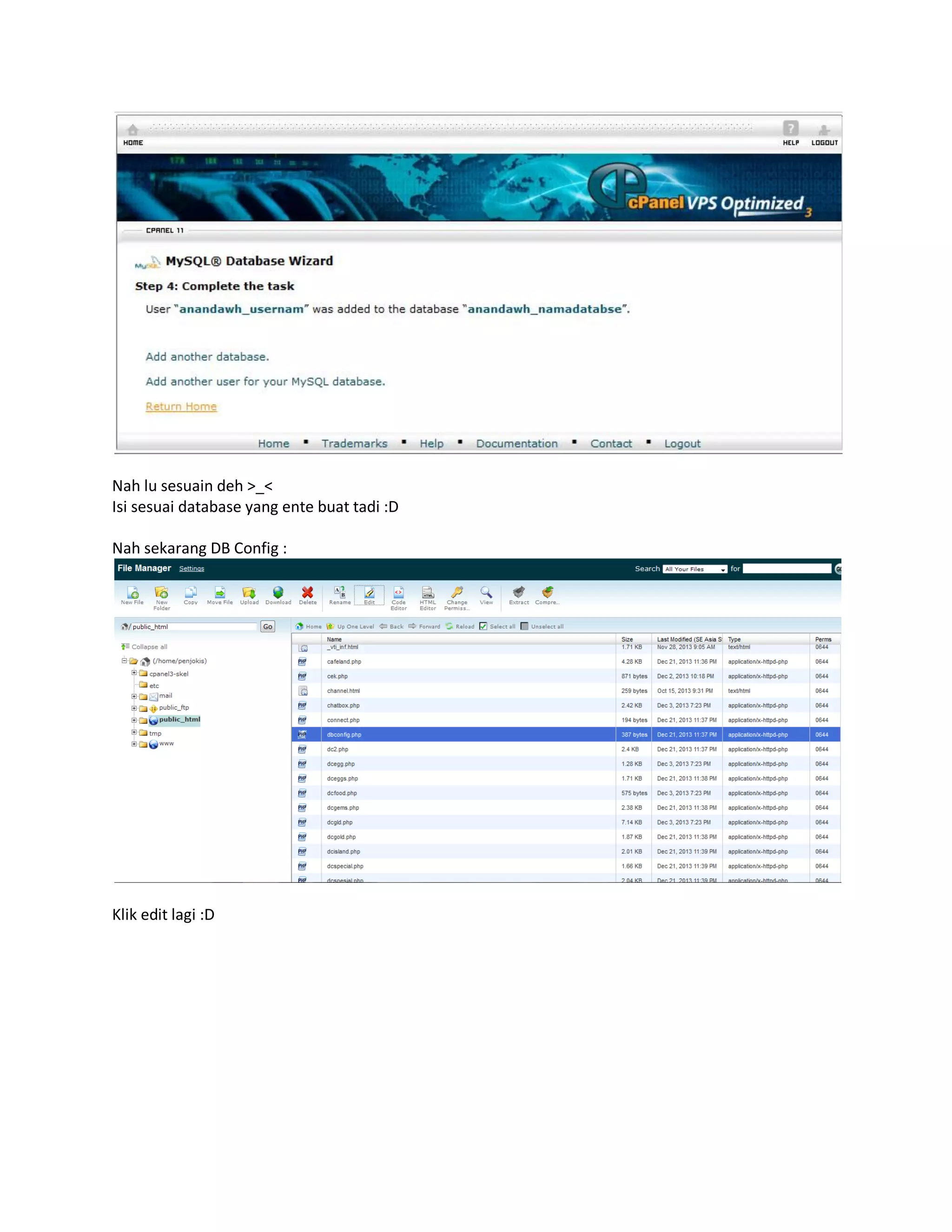 Nah lu sesuain deh >_<
Isi sesuai database yang ente buat tadi :D
Nah sekarang DB Config :
Klik edit lagi :D
 