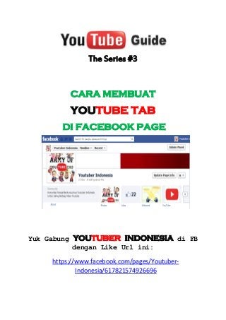 The Series #3

CARA MEMBUAT

YOUTUBE TAB
DI FACEBOOK PAGE

Yuk Gabung YOUTUBER INDONESIA di FB
dengan Like Url ini:
https://www.facebook.com/pages/YoutuberIndonesia/617821574926696

 