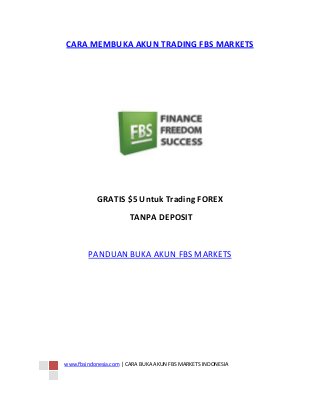 CARA MEMBUKA AKUN TRADING FBS MARKETS

GRATIS $5 Untuk Trading FOREX
TANPA DEPOSIT

PANDUAN BUKA AKUN FBS MARKETS

www.fbsindonesia.com | CARA BUKA AKUN FBS MARKETS INDONESIA

 