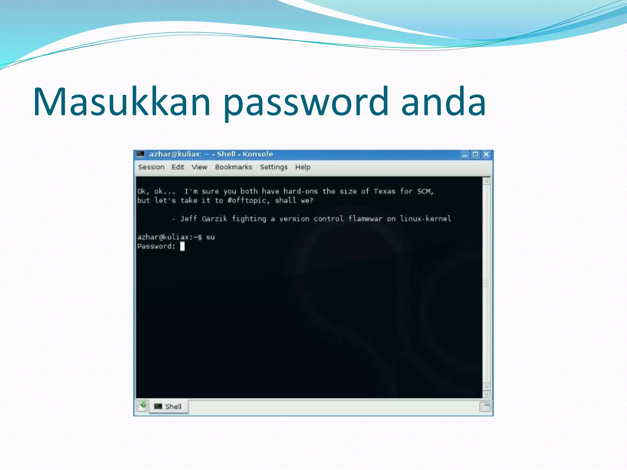 Masukkan password anda
 