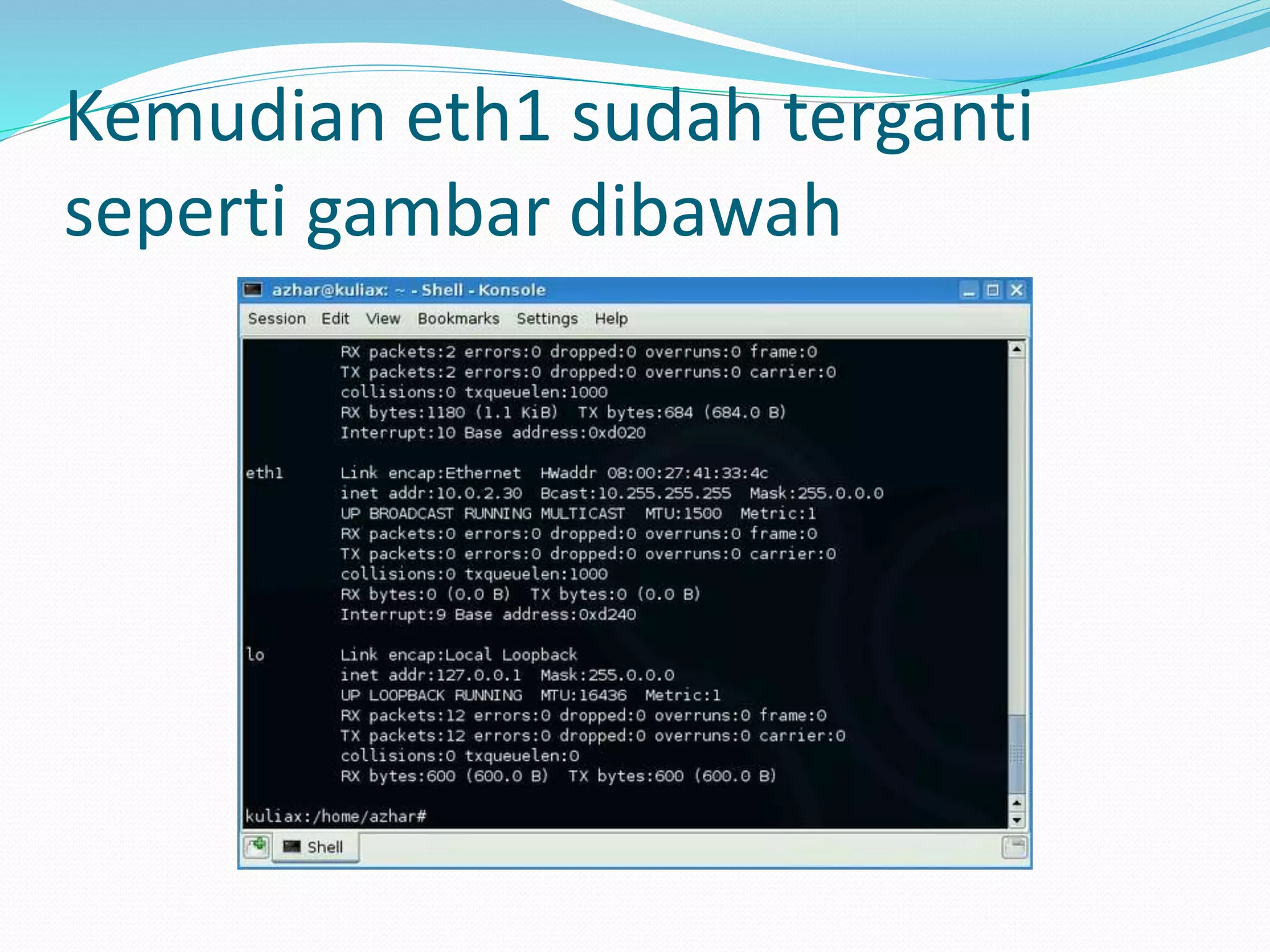 Kemudian eth1 sudah terganti
seperti gambar dibawah
 